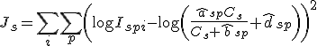  J_s = \sum_i \sum_p \left( \log I_{spi} - \log \left( \frac{ \hat a_{sp} C_{s}}{C_{s} + \hat b_{sp}} + \hat d_{sp} \right) \right)^2 